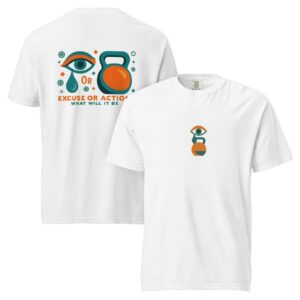 Unisex heavyweight t-shirt "EXCUSE OR ACTION, WHAT WILL IT BE?"