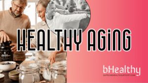 SupremeHealthSupport-bHealthy-healthy-aging-blog